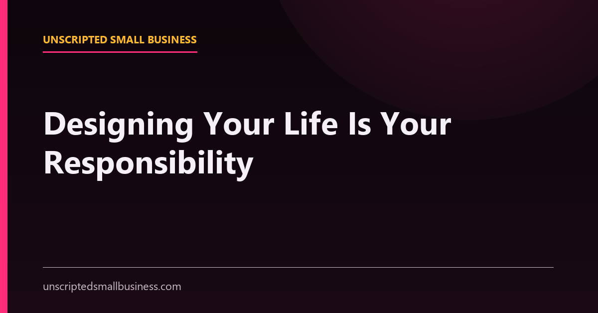 Ameera Virani quote card saying designing your life is not just your first priority it is your responsibility.