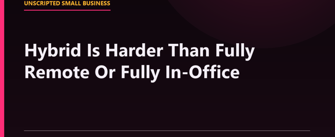 Jessica Malnik On Why Hybrid Work Is The Hardest
