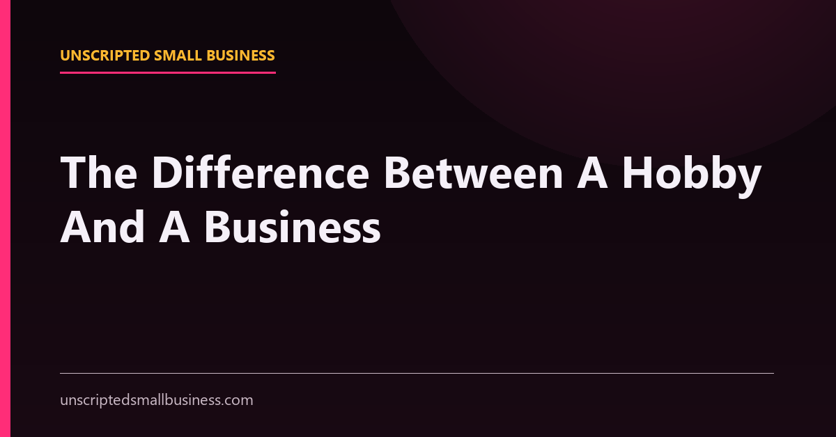 A comparison table contrasting hobby habits with business habits across pricing, hours, tracking and boundaries.