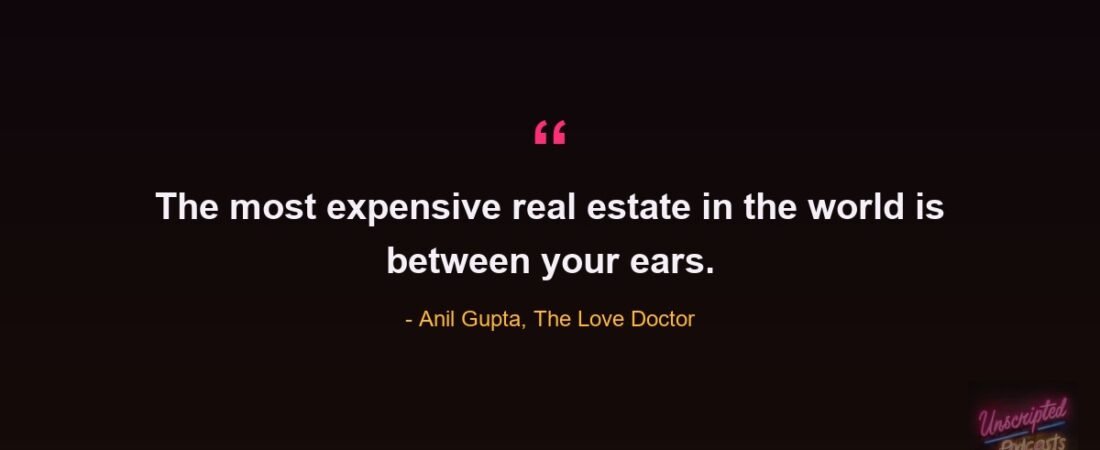 Don’t Give Your Happiness Away – Anil Gupta, The Love Doctor, on Forgiveness, Language and Love