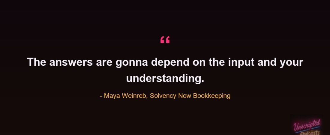 AI Bookkeeping Depends on the Input – Maya Weinreb of Solvency Now on Clean Books, 1099s and Taxes