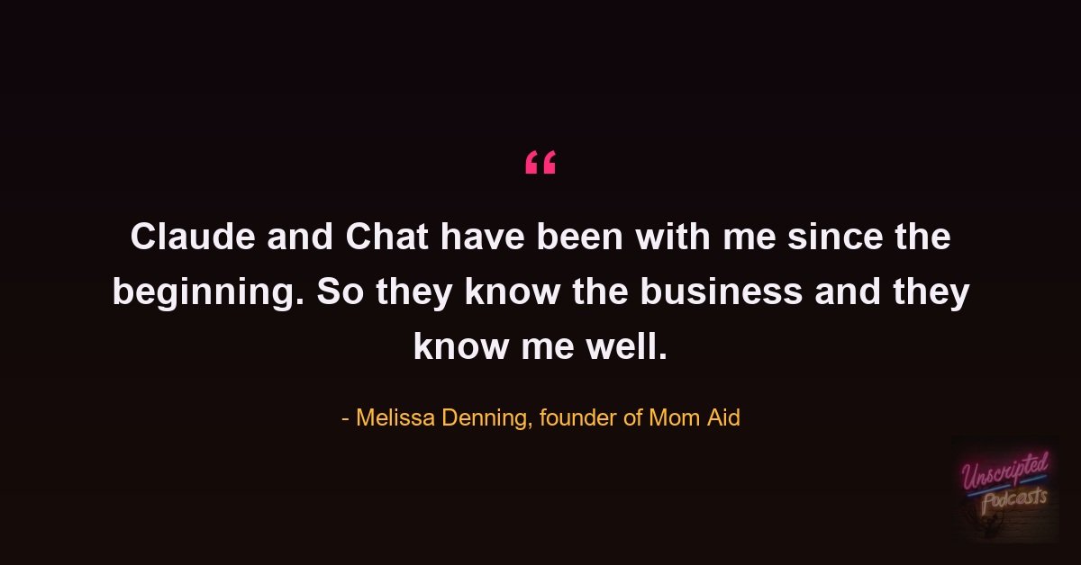 Melissa Denning quote: Claude and Chat have been with me since the beginning, so they know the business and they know me well