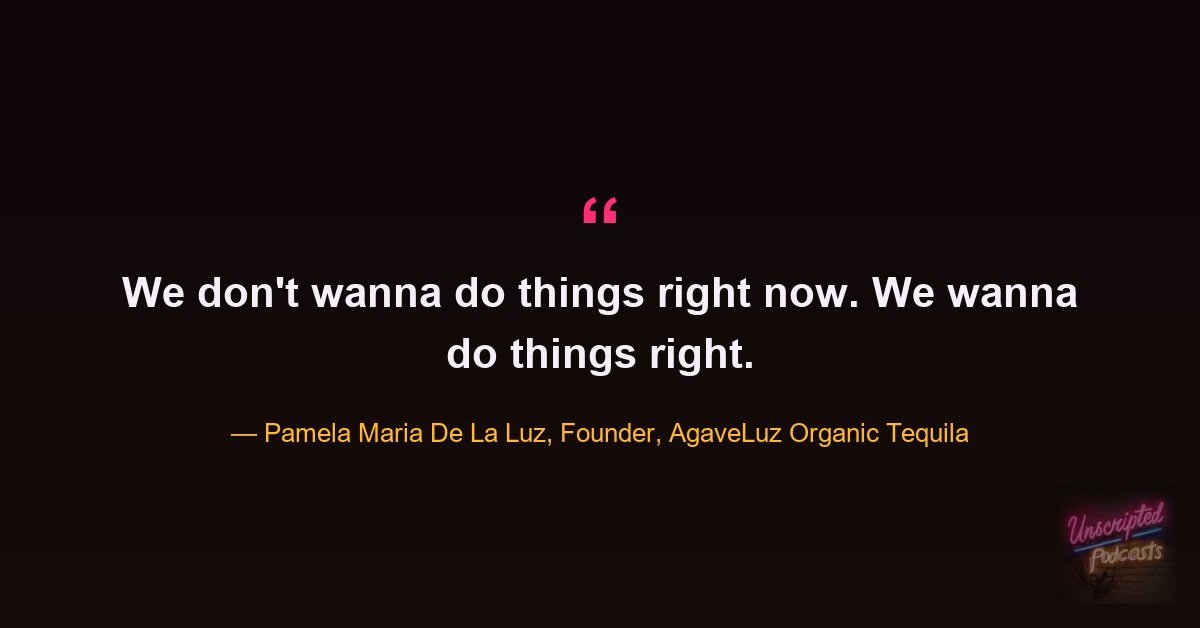 Quote card: Pamela Maria De La Luz saying we don't wanna do things right now, we wanna do things right